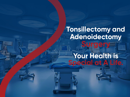 Tonsillectomy and Adenoidectomy
